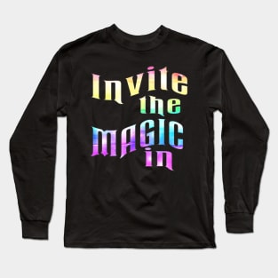 Invite the magic in Long Sleeve T-Shirt